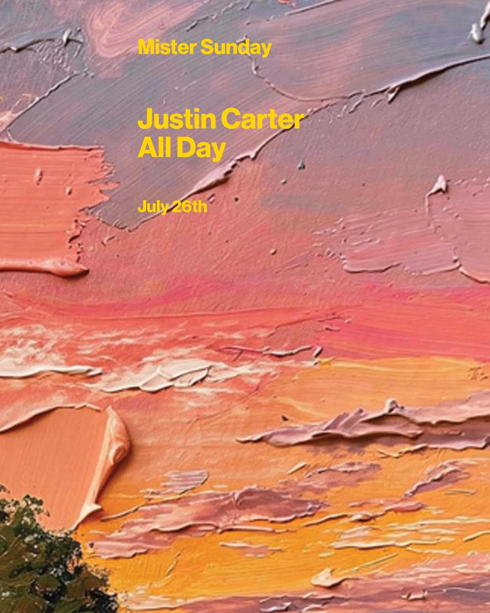Cartel de Mister Sunday: Justin Carter All Day Long