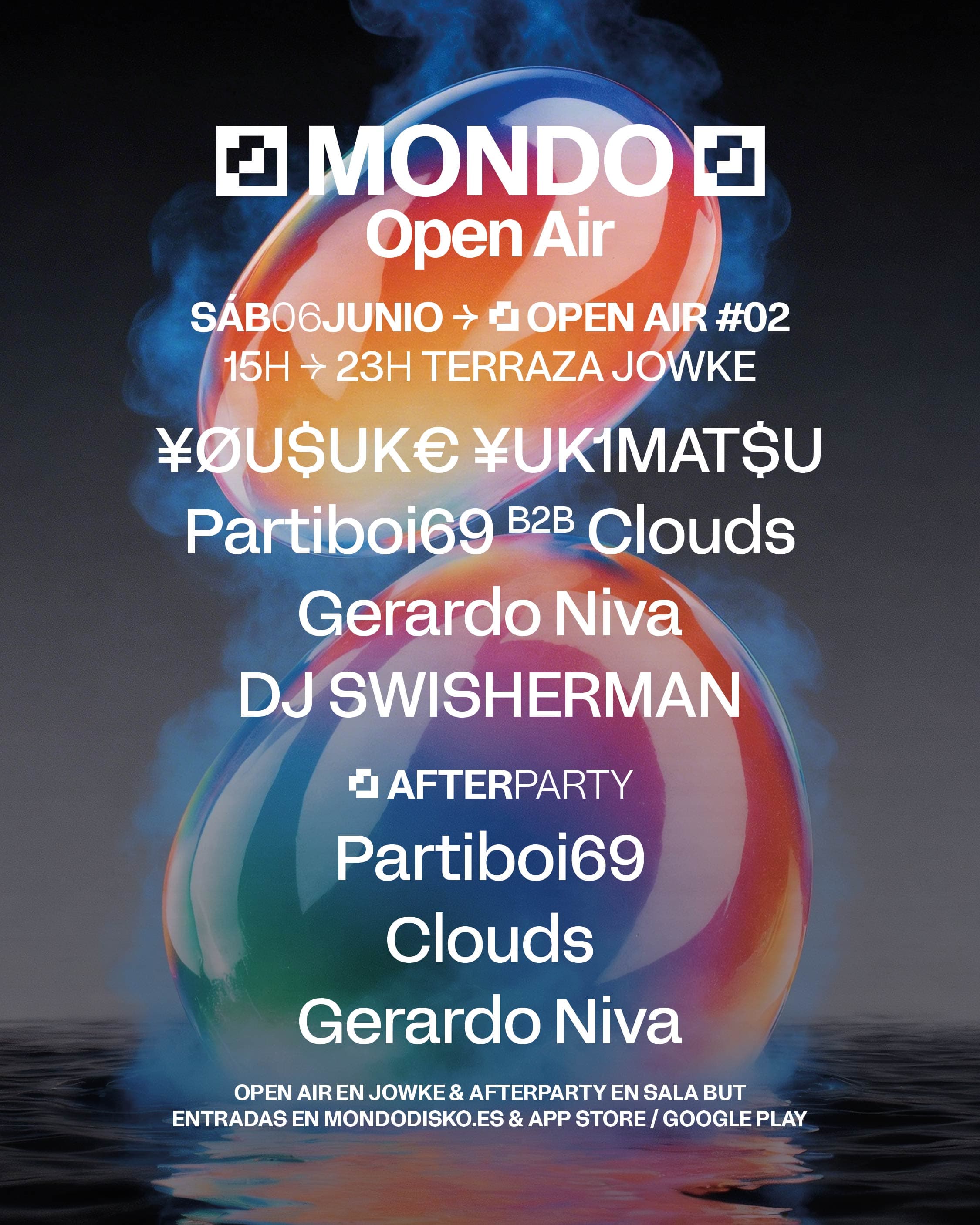 Cartel de MONDO OPEN AIR #02: ¥ØU$UK€ ¥UK1MAT$U / Partiboi69 B2B Clouds / Gerardo Niva / DJ SWISHERMAN