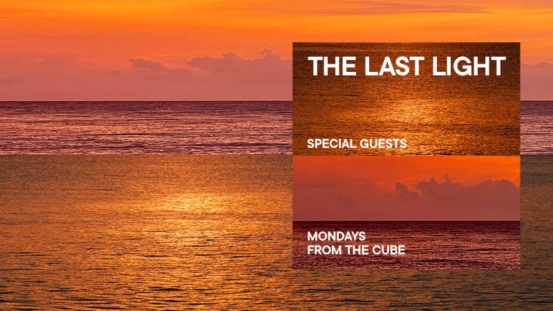 The Last Light Mondays From The Cube