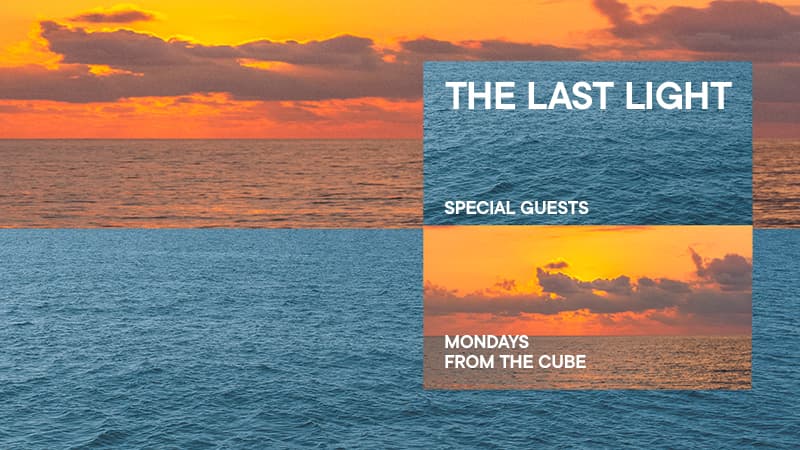 The Last Light Mondays From The Cube