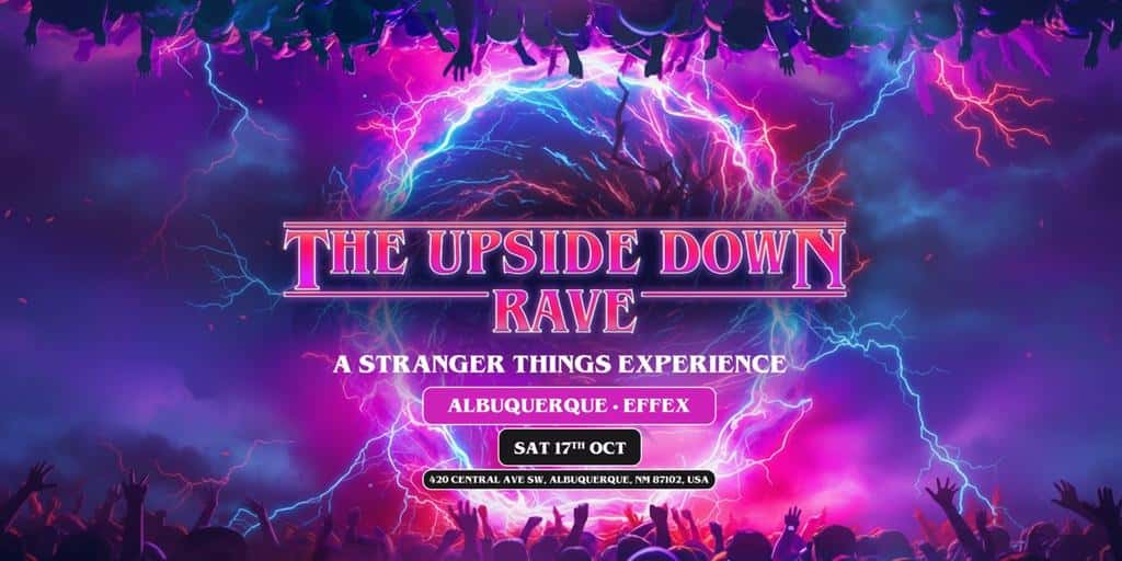 Cartel de The Upside Down Rave Is Coming To Albuquerque!
